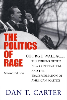 Politics of Rage by Dan T. Carter