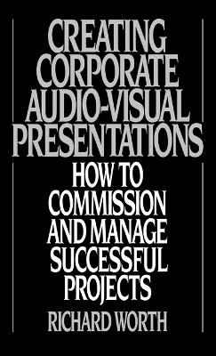 Creating Corporate Audio-Visual Presentations book