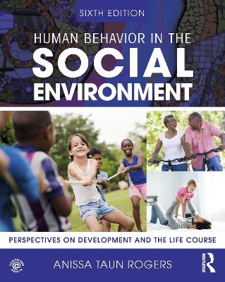 Human Behavior in the Social Environment: Perspectives on Development and the Life Course book