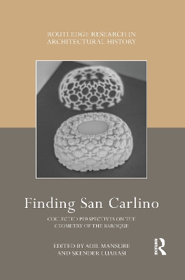 Finding San Carlino: Collected Perspectives on the Geometry of the Baroque by Adil Mansure