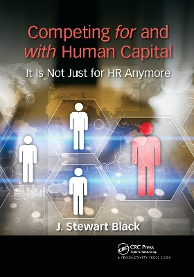 Competing for and with Human Capital: It Is Not Just for HR Anymore book