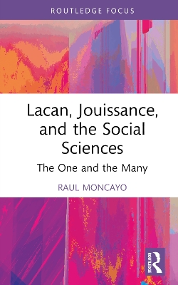 Lacan, Jouissance, and the Social Sciences: The One and the Many book