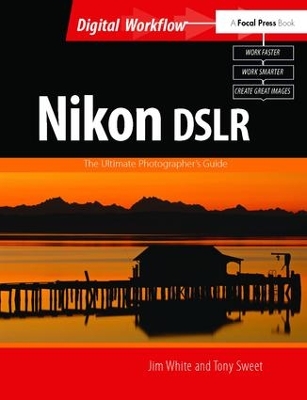 Nikon DSLR: The Ultimate Photographer's Guide by Jim White
