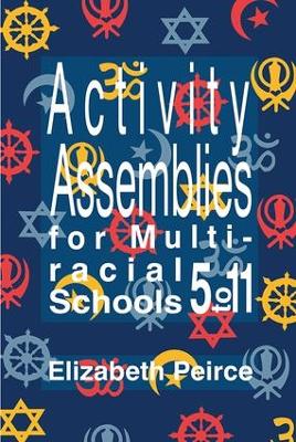 Activity Assemblies For Multi-Racial Schools 5-11 by Elizabeth Peirce