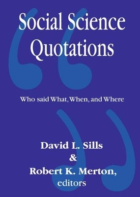Social Science Quotations: Who Said What, When, and Where book