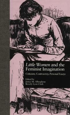 LITTLE WOMEN and THE FEMINIST IMAGINATION by Janice M. Alberghene