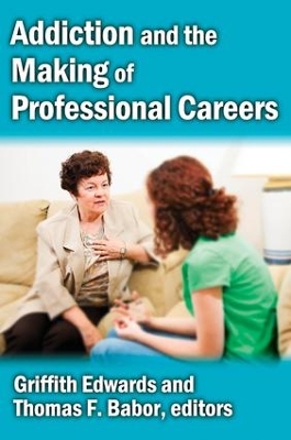 Addiction and the Making of Professional Careers book