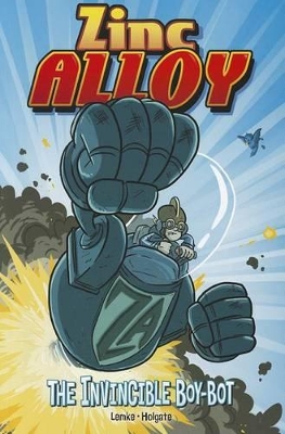 Zinc Alloy: The Invincible Boy-Bot book