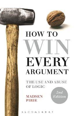 How to Win Every Argument by Dr Madsen Pirie