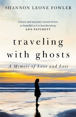 Travelling with Ghosts by Shannon Leone Fowler