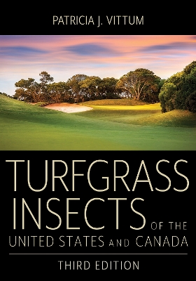 Turfgrass Insects of the United States and Canada by Patricia J. Vittum