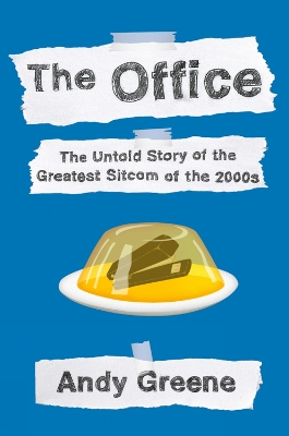 The Office: The Untold Story of the Greatest Sitcom of the 2000s: An Oral History book