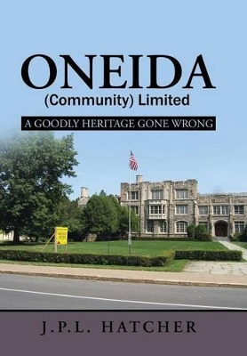 Oneida (Community) Limited: A Goodly Heritage Gone Wrong book