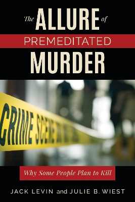 The Allure of Premeditated Murder: Why Some People Plan to Kill book