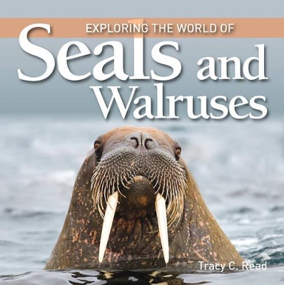 Exploring the World of Seals & Walruses book