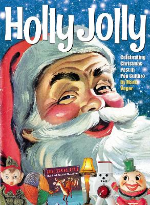 Holly Jolly: Celebrating Christmas Past in Pop Culture book