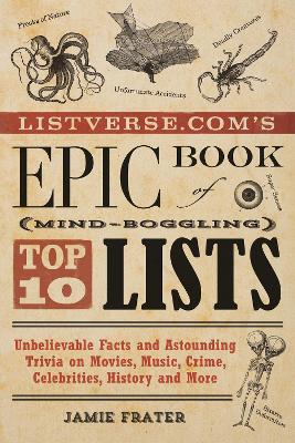 Listverse.com's Epic Book of Mind-Boggling Top 10 Lists book