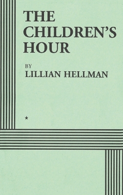 The The Children's Hour (Acting Edition) by Lillian Hellman