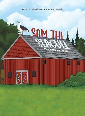 Sam the Seagull by Brian L Heath