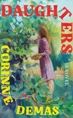 Daughters: A Novel by Corinne Demas