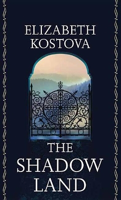 The Shadow Land by Elizabeth Kostova