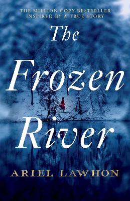 The Frozen River: From the bestselling author of Code Name Hélène book