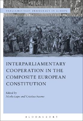 Interparliamentary Cooperation in the Composite European Constitution book