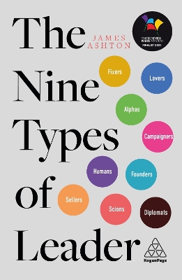 The Nine Types of Leader: How the Leaders of Tomorrow Can Learn from The Leaders of Today book