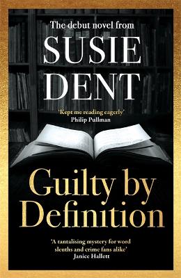 Guilty by Definition: The instant Sunday Times bestselling debut novel from Countdown's Susie Dent by Susie Dent