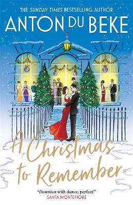 A Christmas to Remember: The festive feel-good romance from the Sunday Times bestselling author, Anton Du Beke by Anton Du Beke