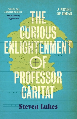 The Curious Enlightenment of Professor Caritat: A Novel of Ideas book