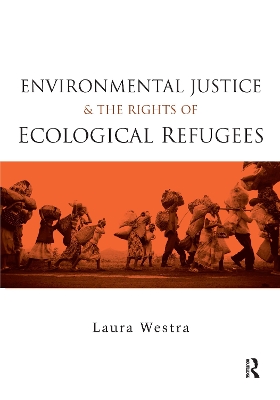 Environmental Justice and the Rights of Ecological Refugees book