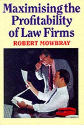 Maximising the Profitability of Law Firms book