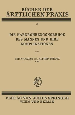 Die Harnröhren-Gonorrhoe des Mannes und Ihre Komplikationen: Band 29 book