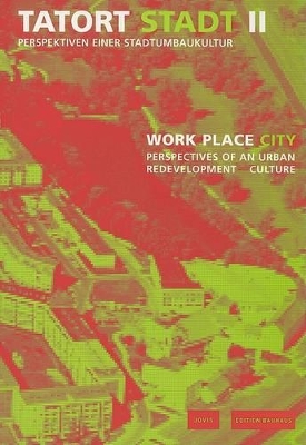 Work Place City: Perspectives of an Urban Redevelopment Culture book