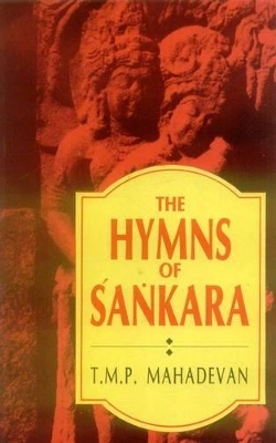 The Hymns of Sankara by T. M. P. Mahadevan