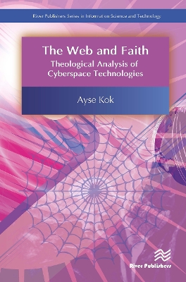 The Web and Faith: Theological Analysis of Cyberspace Technologies book