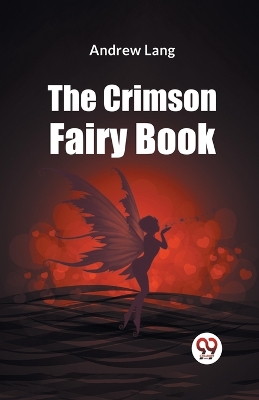 The The Crimson Fairy Book by Andrew Lang