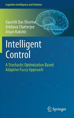 Intelligent Control: A Stochastic Optimization Based Adaptive Fuzzy Approach book