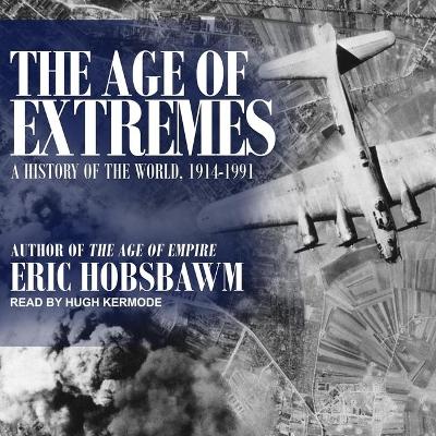 The The Age of Extremes: 1914-1991 by Eric Hobsbawm