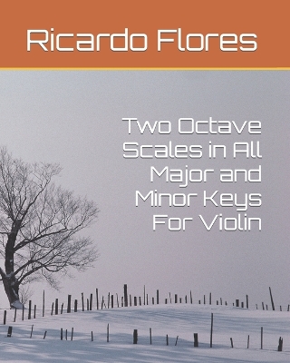 Two Octave Scales in All Major and Minor Keys For Violin book