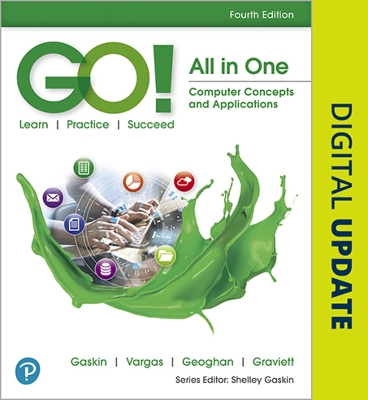 GO! All in One: Computer Concepts and Applications by Shelley Gaskin