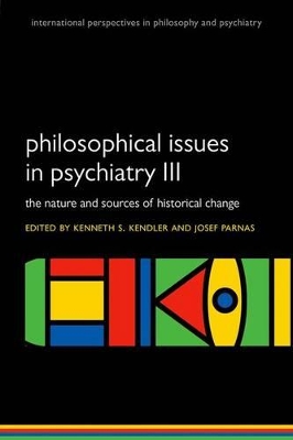 Philosophical issues in psychiatry III: The Nature and Sources of Historical Change book