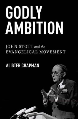 Godly Ambition by Alister Chapman