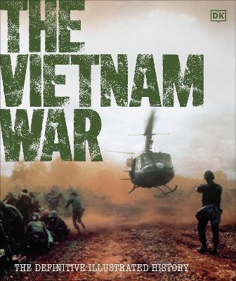 The The Vietnam War: The Definitive Illustrated History by DK