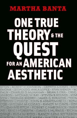 One True Theory and the Quest for an American Aesthetic book