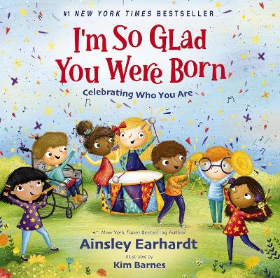 I'm So Glad You Were Born: Celebrating Who You Are book
