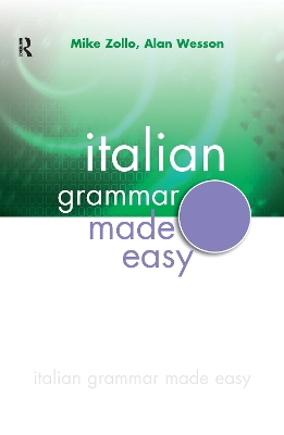 Italian Grammar Made Easy by Mike Zollo