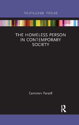 The Homeless Person in Contemporary Society by Cameron Parsell