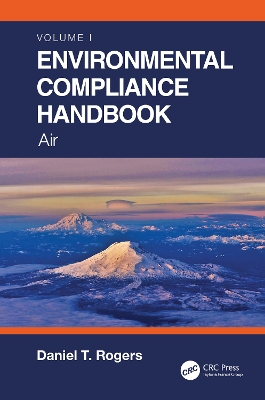 Environmental Compliance Handbook, Volume 1: Air by Daniel T. Rogers